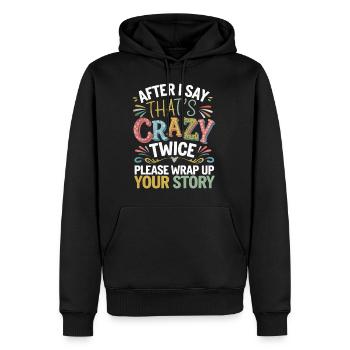 After Two 'That's Crazy' Wrap Up Story 1 8 - Männer Premium Bio Hoodie - Schwarz - Vorne - Nico (187cm)