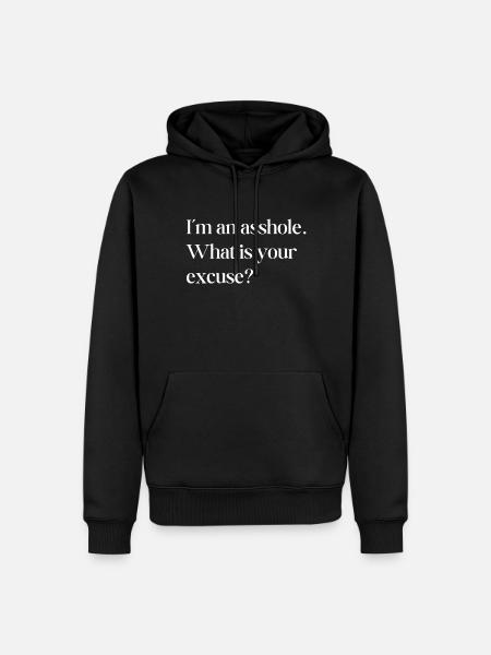Im an asshole - Men’s Premium Organic Hoodie - black