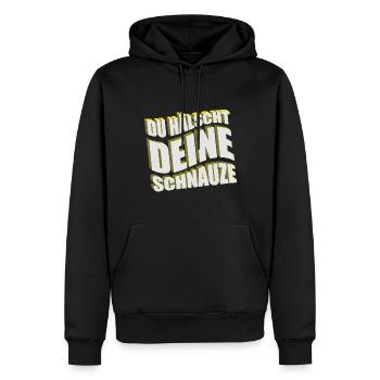 Du hälscht deine Schnauze Lustiger Spruch - Männer Premium Bio Hoodie - Schwarz - Vorne - Nico (187cm)