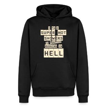 Hot showers practice burning in hell fun Spruch - Men’s Premium Organic Hoodie - black - Front - Nico (187cm)