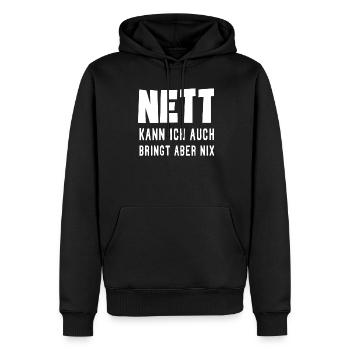Nett Kann Ich Auch Bringt Aber Nix - Männer Premium Bio Hoodie - Schwarz - Vorne - Nico (187cm)