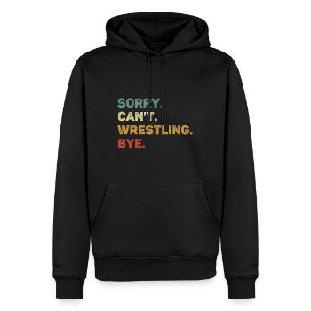 Sorry Can't Wrestling Bye Retro Funny Wrestling - Männer Premium Bio Hoodie - Schwarz - Vorne - Nico (187cm)