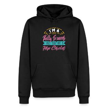 I Hang Only In Hip Circles For Belly Dancer - Men’s Premium Organic Hoodie - black - Front - Nico (187cm)