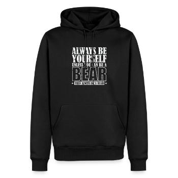 Always be Yourself unless you can be a Bear - Männer Premium Bio Hoodie - Schwarz - Vorne - Nico (187cm)