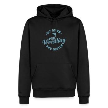 Sit down and watch Pro Wrestling Show - Männer Premium Bio Hoodie - Schwarz - Vorne - Nico (187cm)