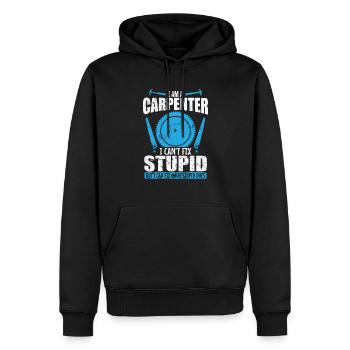 I am a Carpenter I can't fix Stupid Waldarbeiter - Männer Premium Bio Hoodie - Schwarz - Vorne - Nico (187cm)