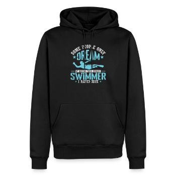 Some People only Dream of metting their Swimmer - Männer Premium Bio Hoodie - Schwarz - Vorne - Nico (187cm)