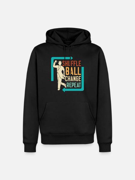Shuffle, Bal, Veranderen, Herhalen Tap Dance Tap Dancer - Mannen Premium Bio hoodie - zwart