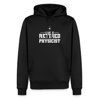 Je suis peut-être à la retraite, mais je suis toujours physicien - Sweat à capuche Premium bio Homme - noir - Devant - Nico (187cm)