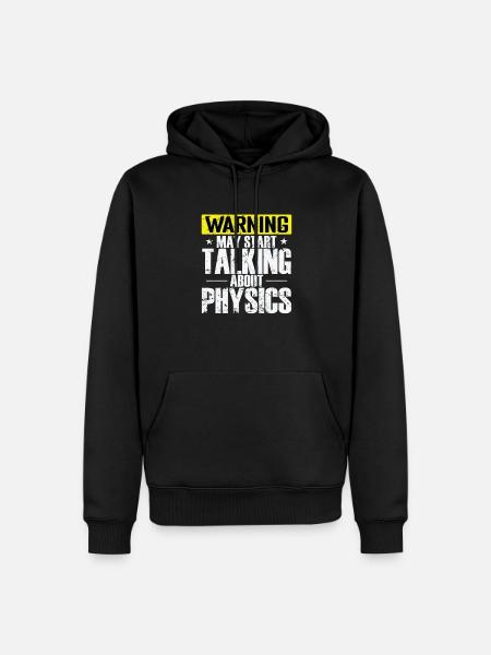 Warning may start Talking about Physics - Männer Premium Bio Hoodie - Schwarz
