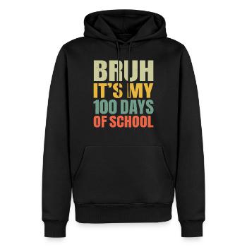 Bruh Its My 100 Days Of School 100th Day Of School - Men’s Premium Organic Hoodie - black - Front - Nico (187cm)