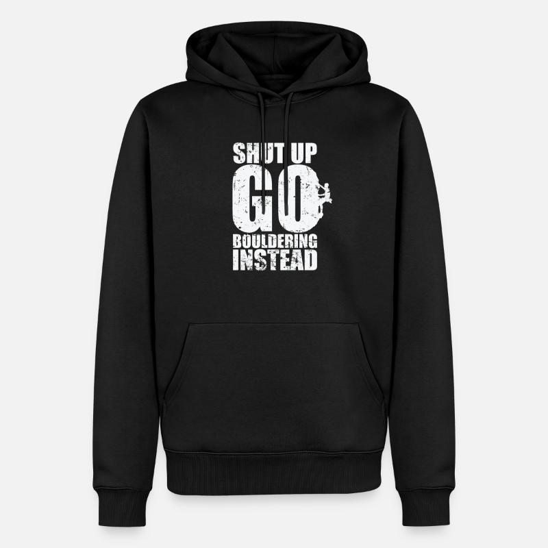 Shut up go Bouldering instead - Männer Premium Bio Hoodie - Schwarz