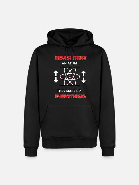 Never trust in atom - Men’s Premium Organic Hoodie - black