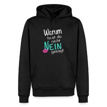 WARUM HAST DU NICHT NEIN GESAGT - Männer Premium Bio Hoodie - Schwarz - Vorne - Nico (187cm)