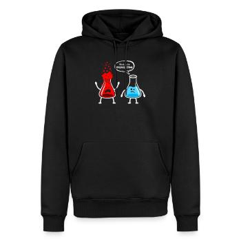 I think you re overreacting - Funny Nerd Chemistry - Men’s Premium Organic Hoodie - black - Front - Nico (187cm)