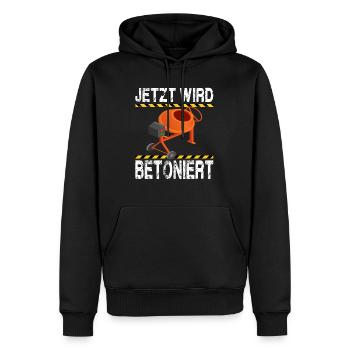Jetzt Wird Betoniert! Beton Maurer Handwerker - Männer Premium Bio Hoodie - Schwarz - Vorne - Nico (187cm)