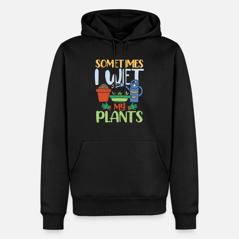 SOMETIMES I WET MY PLANTS - Sweat à capuche Premium bio Homme - noir