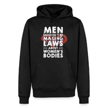 Männer Sollten Keine Gesetze Frauenkörper Machen - Männer Premium Bio Hoodie - Schwarz - Vorne - Nico (187cm)