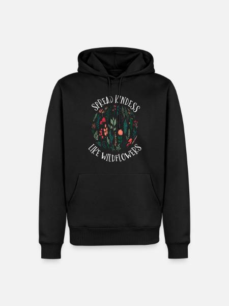 Kindness How To Spread Wildflowers - Men’s Premium Organic Hoodie - black
