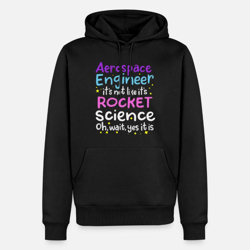 Aerospace Engineer, Rocket Science - Men’s Premium Organic Hoodie - black