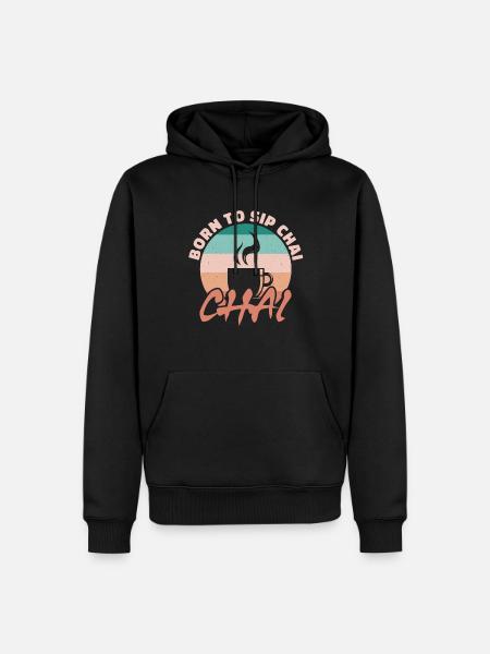 Born to sip chai - Men’s Premium Organic Hoodie - black