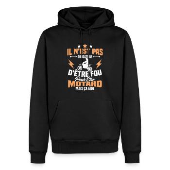 Pas obligatoire d'être fou pour être motard - Sweat à capuche Premium bio Homme - noir - Devant - Nico (187cm)