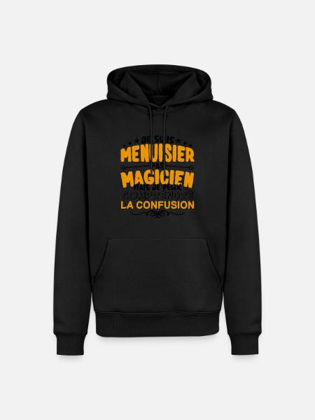 Menuisier pas Magicien | le Meilleur Menuisier cad - Sweat à capuche Premium bio Homme - noir