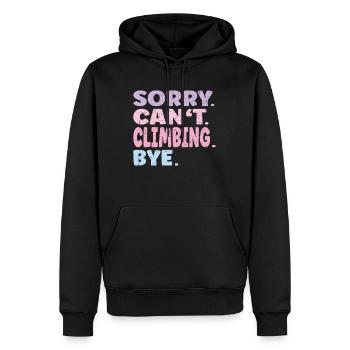 Sorry Can't Climbing Bye Funny Climbing - Men’s Premium Organic Hoodie - black - Front - Nico (187cm)