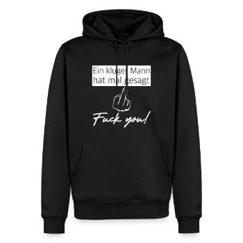 Ein kluger Mann hat mal gesagt, Fuck you - Männer Premium Bio Hoodie - Schwarz - Vorne - Nico (187cm)