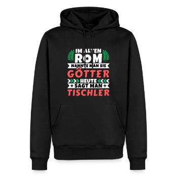Im alten Rom waren Sie Götter. Heute Tischler - Männer Premium Bio Hoodie - Schwarz - Vorne - Nico (187cm)