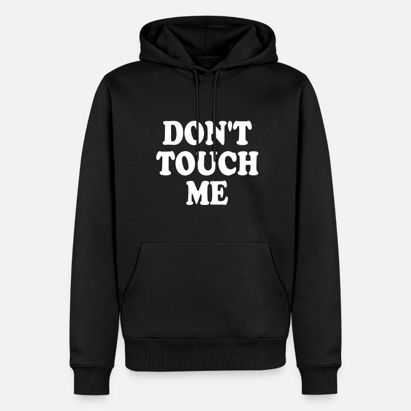Dont touch me - Sweat à capuche Premium bio Homme - noir
