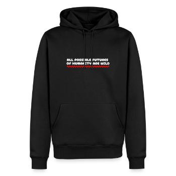 All Possible Futures of Humanity are wild. - Männer Premium Bio Hoodie - Schwarz - Vorne - Nico (187cm)