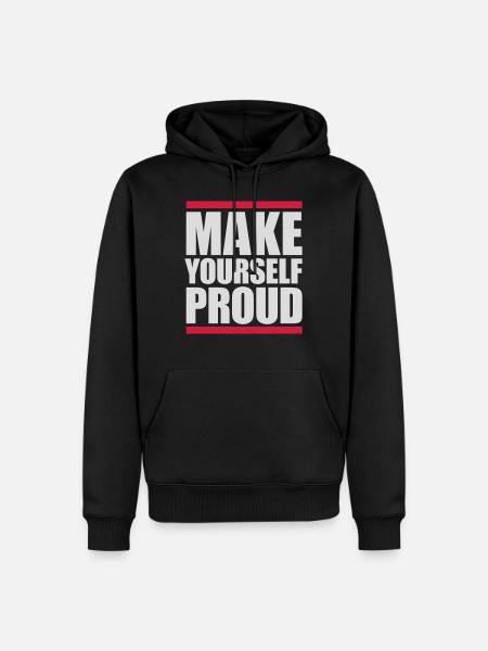 make yourself proud quote - Men’s Premium Organic Hoodie - black