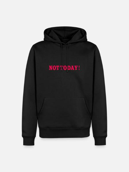 Not today - Sweat à capuche Premium bio Homme - noir