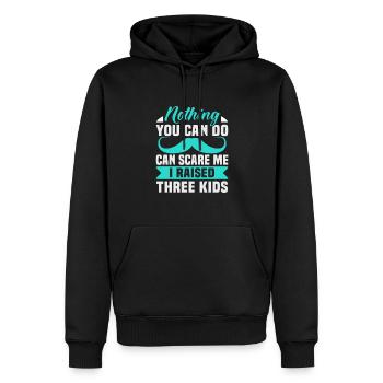 Vatertag Nothing you can do can scare me I raised - Männer Premium Bio Hoodie - Schwarz - Vorne - Nico (187cm)