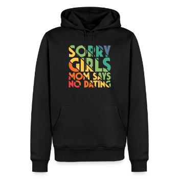 Sorry Girls Mom Sagt KeinDate Babyparty - Männer Premium Bio Hoodie - Schwarz - Vorne - Nico (187cm)