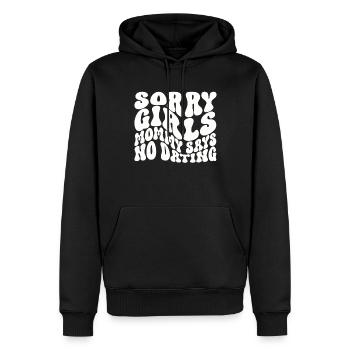 Sorry Girls Mom Sagt KeinDate Babyparty - Männer Premium Bio Hoodie - Schwarz - Vorne - Nico (187cm)