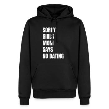 Sorry Girls Mom Sagt KeinDate Babyparty - Männer Premium Bio Hoodie - Schwarz - Vorne - Nico (187cm)