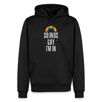 Sounds Gay Im In - Männer Premium Bio Hoodie - Schwarz - Vorne - Nico (187cm)