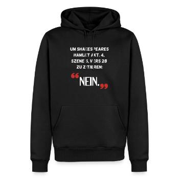 Hamlet Nein Spruch Sarkasmus - Männer Premium Bio Hoodie - Schwarz - Vorne - Nico (187cm)
