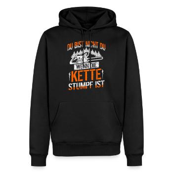 Du bist nicht du wenn die Kette stumpf ist - Forst - Männer Premium Bio Hoodie - Schwarz - Vorne - Nico (187cm)