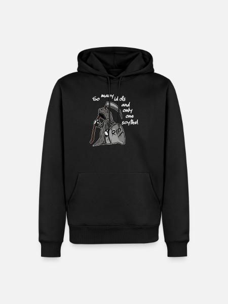 So many idiots and only one scythe sarcasm - Männer Premium Bio Hoodie - Schwarz