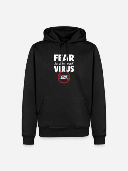 Fear Is The Real Virus No Masks Anti-Mask - Sweat à capuche Premium bio Homme - noir