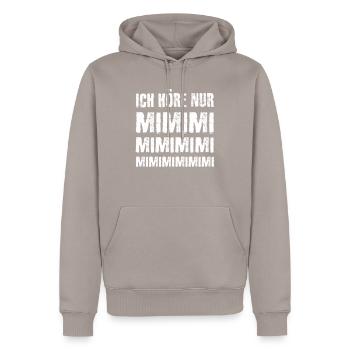 Ich höre nur Mimimi - Männer Premium Bio Hoodie - Taupe - Vorne - Nico (187cm)