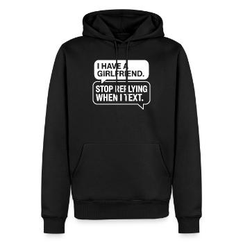 I Have A Girlfriend Stop Replying Anti Flirt Party - Männer Premium Bio Hoodie - Schwarz - Vorne - Nico (187cm)