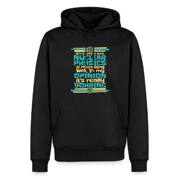 Physique Phyiker Physique nucléaire - Sweat à capuche Premium bio Homme - noir - Devant - Nico (187cm)
