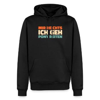 Schwarzer Humor Mir Reichts Ich Geh Pony Reiten - Männer Premium Bio Hoodie - Schwarz - Vorne - Nico (187cm)