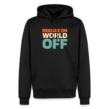 Reggae Reggae On World Off - Männer Premium Bio Hoodie - Schwarz - Vorne - Nico (187cm)