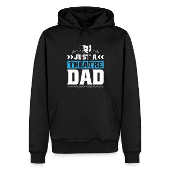 Theater Schauspieler Vater Just A Theatre Dad - Männer Premium Bio Hoodie - Schwarz - Vorne - Nico (187cm)