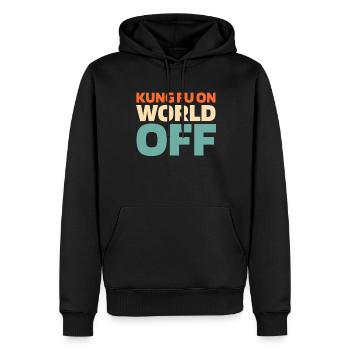 Kung Fu Kung Fu On World Off - Männer Premium Bio Hoodie - Schwarz - Vorne - Nico (187cm)